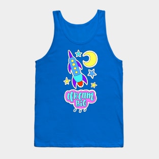 Dream big Tank Top